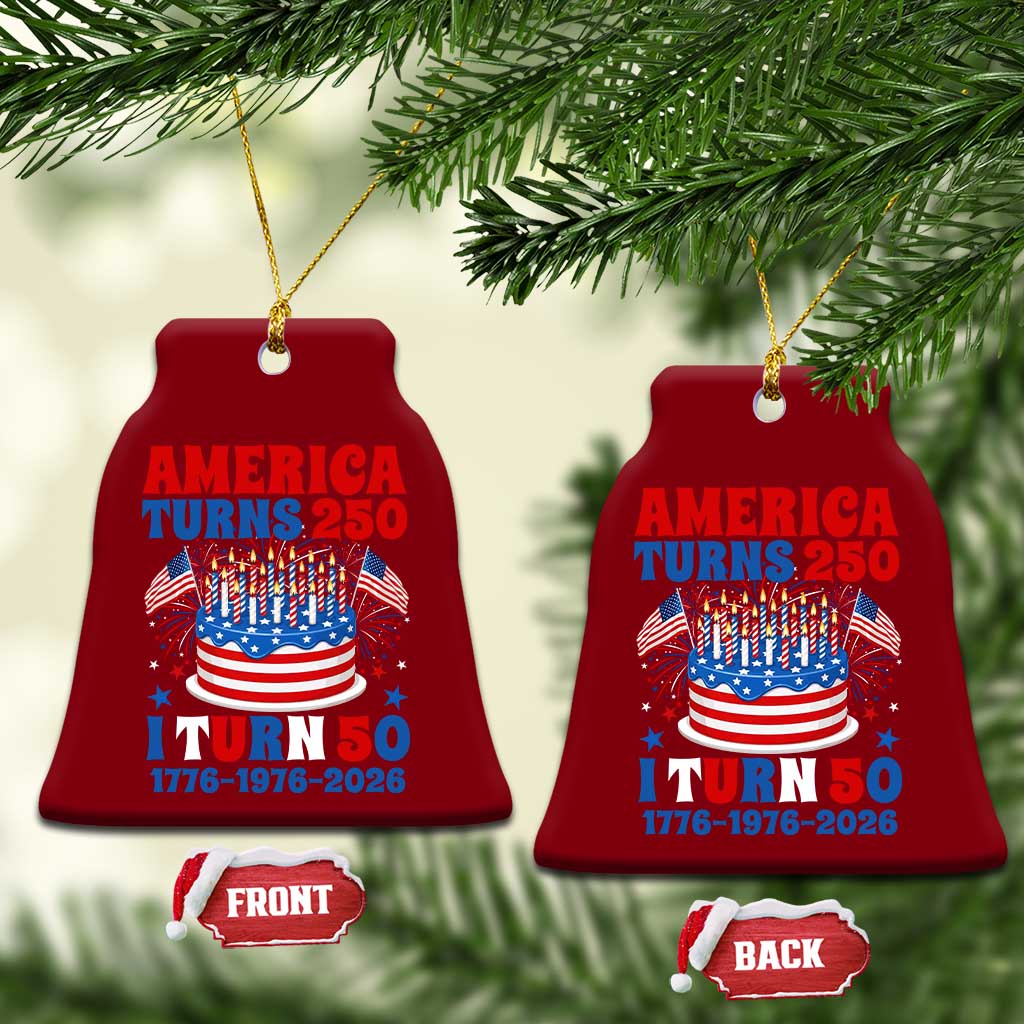 America Turns 250 I Turn 50 Funny 1976 Birthday Ceramic Ornament American Flag Cake 1776 to 2026 Semiquincentennial