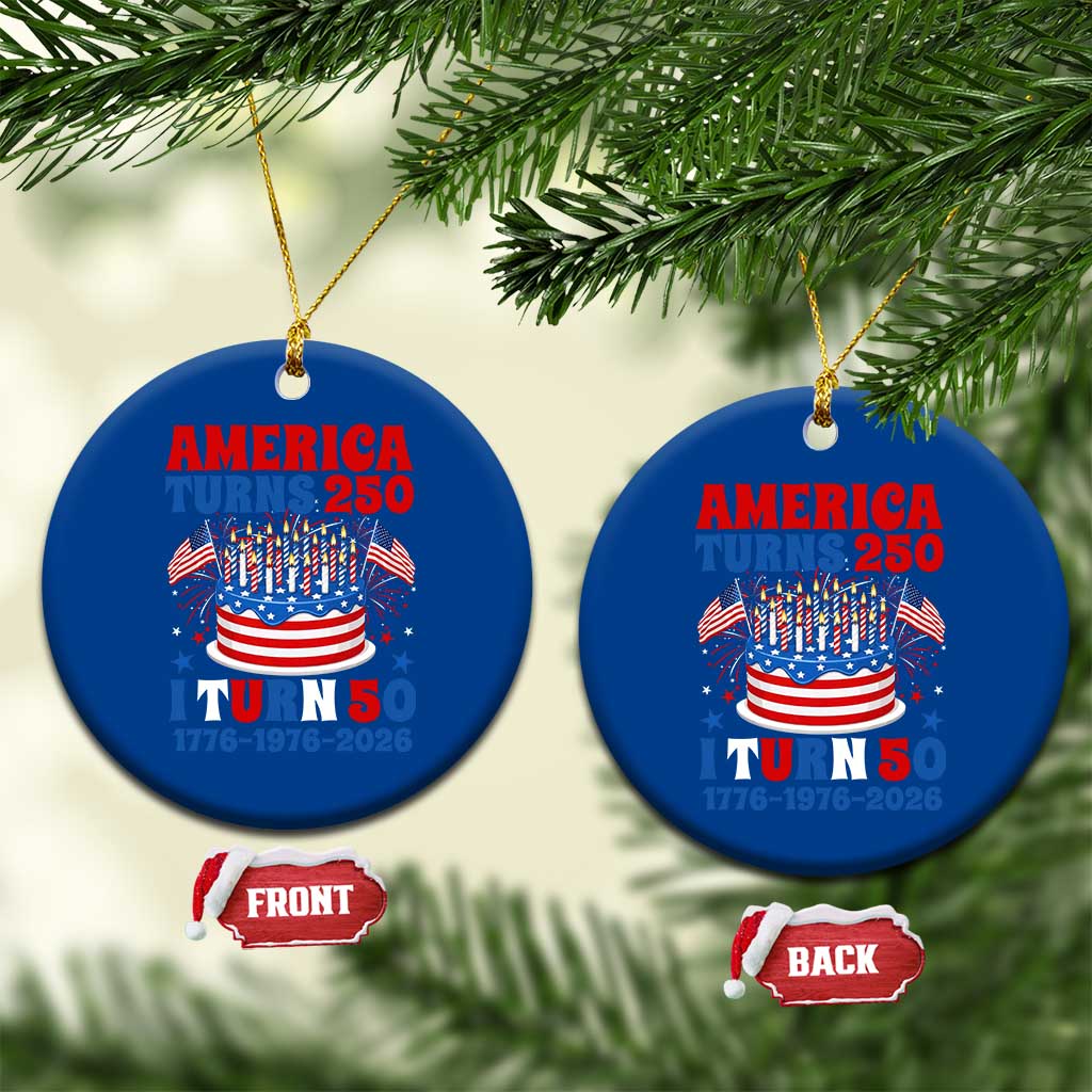 America Turns 250 I Turn 50 Funny 1976 Birthday Ceramic Ornament American Flag Cake 1776 to 2026 Semiquincentennial