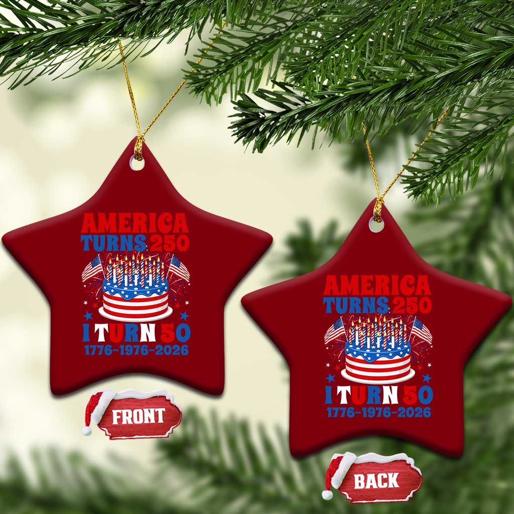 America Turns 250 I Turn 50 Funny 1976 Birthday Ceramic Ornament American Flag Cake 1776 to 2026 Semiquincentennial