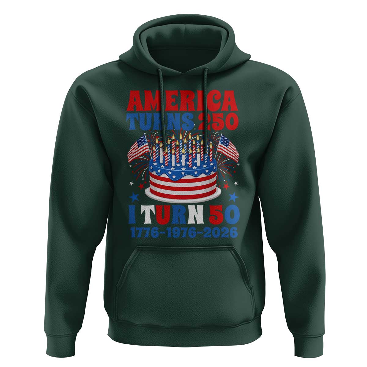 America Turns 250 I Turn 50 Funny 1976 Birthday Hoodie American Flag Cake 1776 to 2026 Semiquincentennial