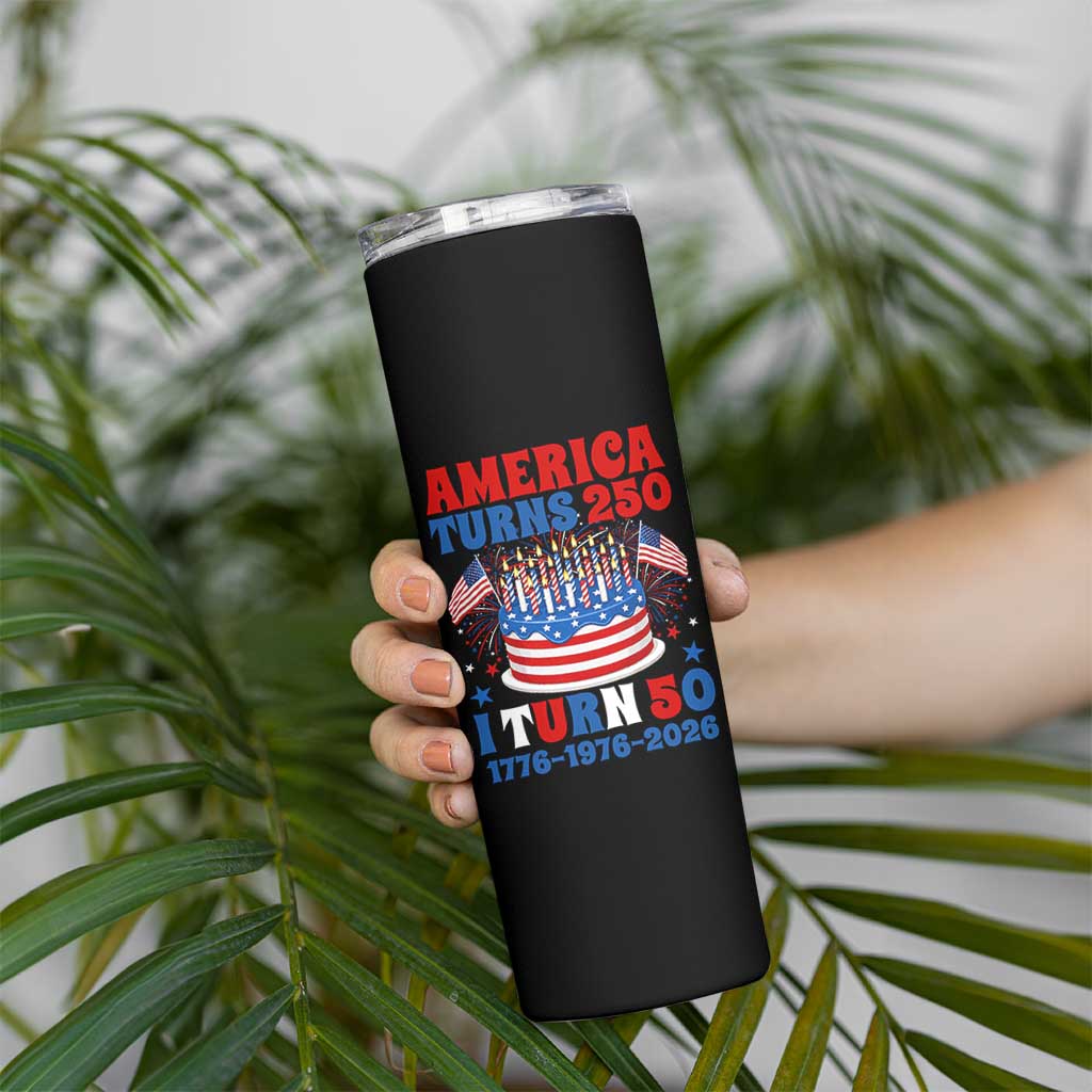 America Turns 250 I Turn 50 Funny 1976 Birthday Skinny Tumbler American Flag Cake 1776 to 2026 Semiquincentennial