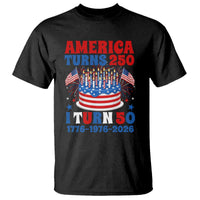 America Turns 250 I Turn 50 Funny 1976 Birthday T Shirt American Flag Cake 1776 to 2026 Semiquincentennial