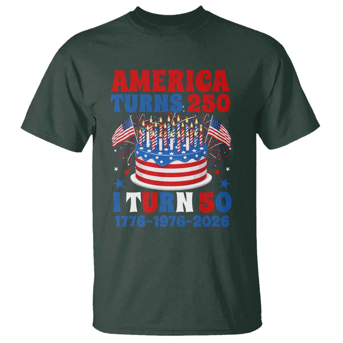 America Turns 250 I Turn 50 Funny 1976 Birthday T Shirt American Flag Cake 1776 to 2026 Semiquincentennial