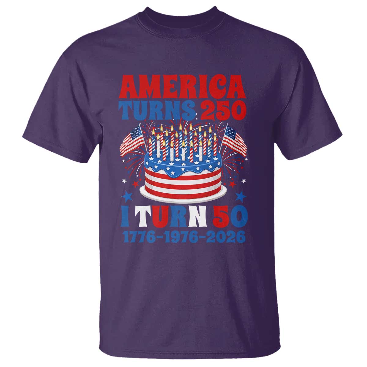 America Turns 250 I Turn 50 Funny 1976 Birthday T Shirt American Flag Cake 1776 to 2026 Semiquincentennial
