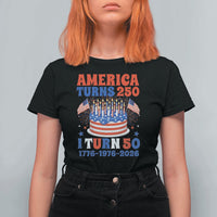 America Turns 250 I Turn 50 Funny 1976 Birthday T Shirt For Women American Flag Cake 1776 to 2026 Semiquincentennial