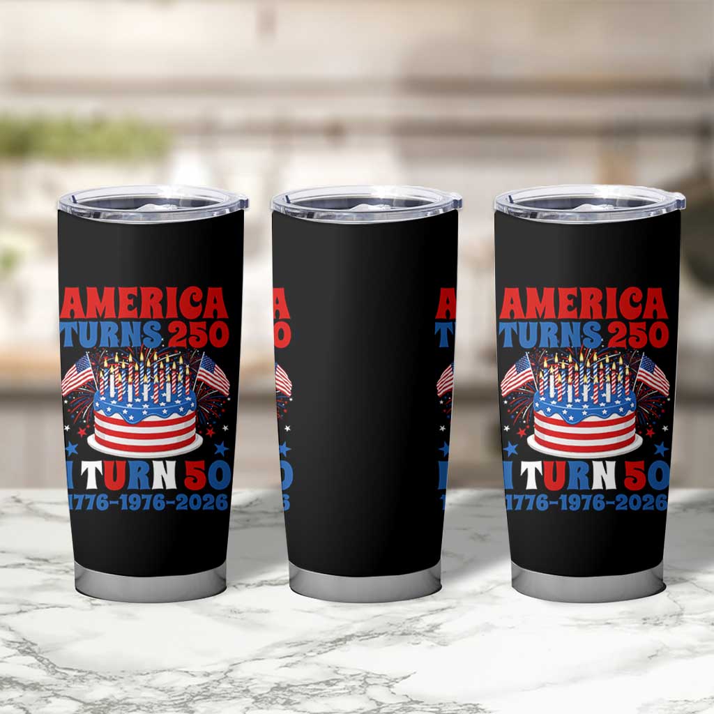 America Turns 250 I Turn 50 Funny 1976 Birthday Tumbler Cup American Flag Cake 1776 to 2026 Semiquincentennial