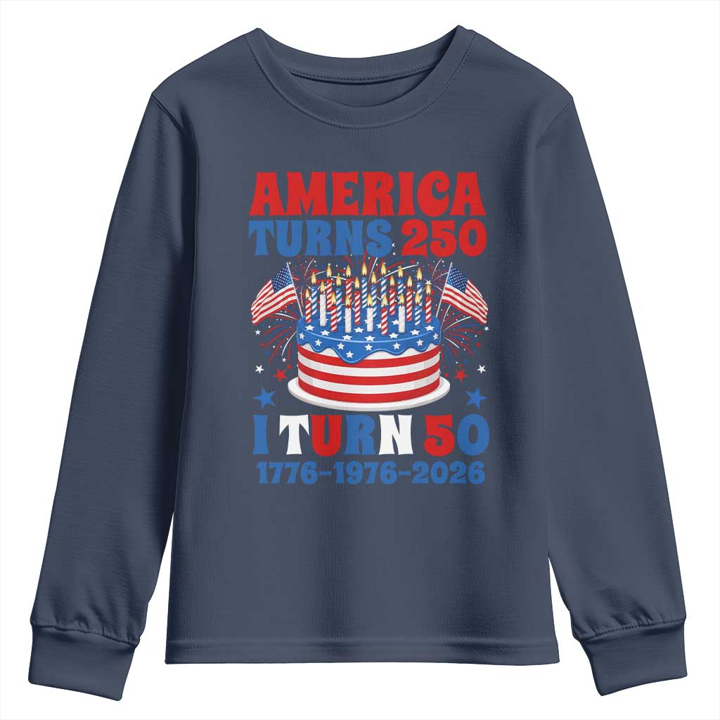 America Turns 250 I Turn 50 Funny 1976 Birthday Youth Sweatshirt American Flag Cake 1776 to 2026 Semiquincentennial