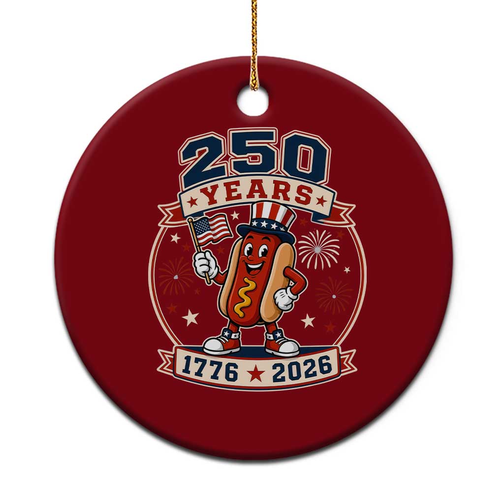 250 Years 1776 to 2026 Cartoon Hot Dog Ceramic Ornament Funny Uncle Sam Top Hat Waving American Flag Semiquincentennial