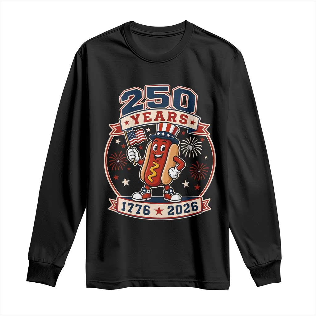 250 Years 1776 to 2026 Cartoon Hot Dog Long Sleeve Shirt Funny Uncle Sam Top Hat Waving American Flag Semiquincentennial