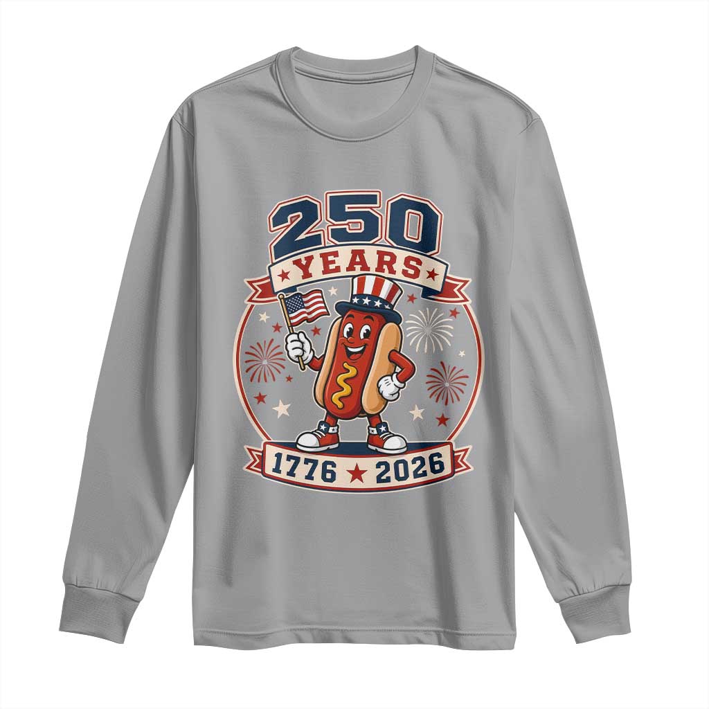 250 Years 1776 to 2026 Cartoon Hot Dog Long Sleeve Shirt Funny Uncle Sam Top Hat Waving American Flag Semiquincentennial
