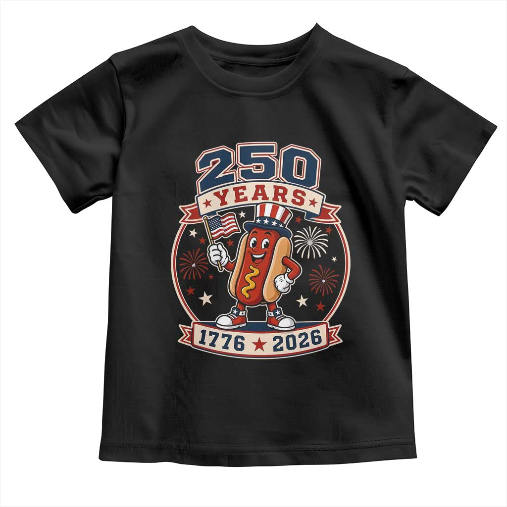 250 Years 1776 to 2026 Cartoon Hot Dog Toddler T Shirt Funny Uncle Sam Top Hat Waving American Flag Semiquincentennial