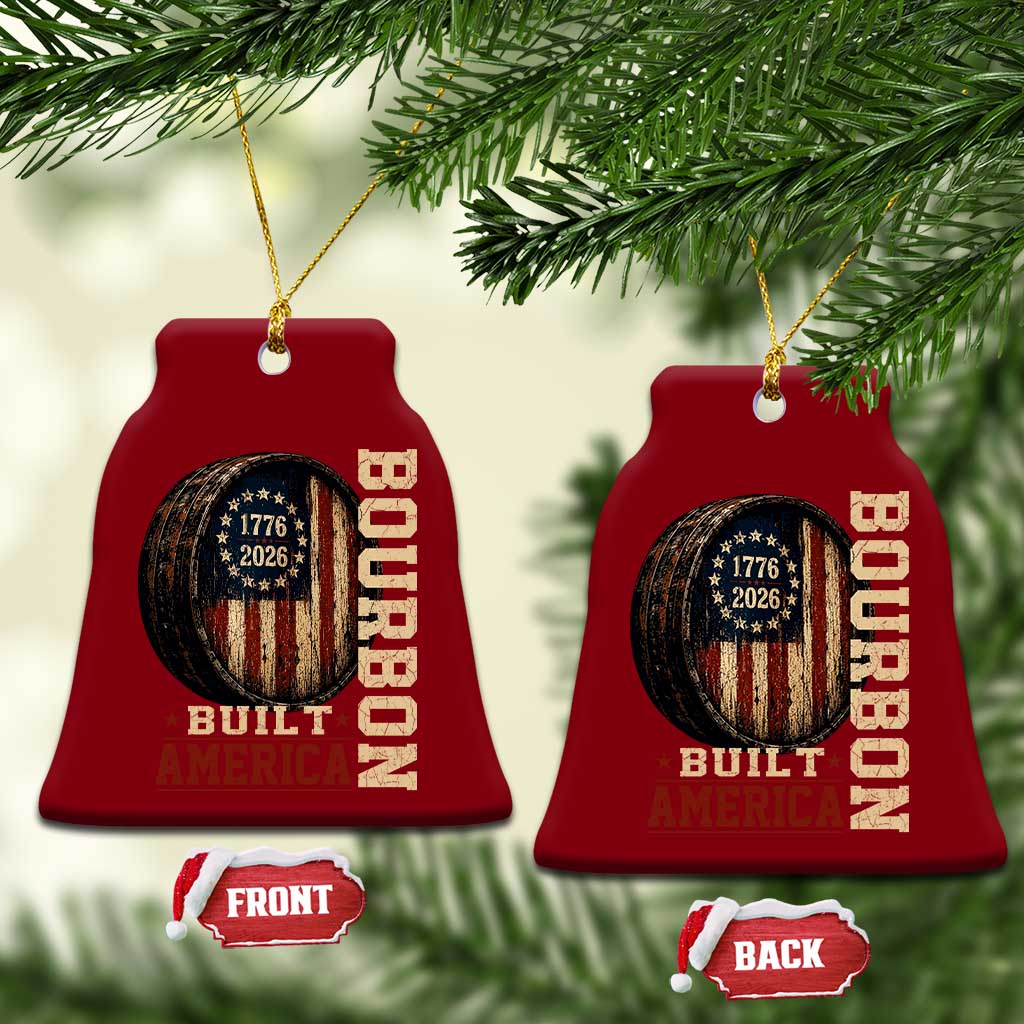 Bourbon Built America Vintage Distressed Graphic Ceramic Ornament American Flag Whiskey Barrel 1776 to 2026 Semiquincentennial Patriotic