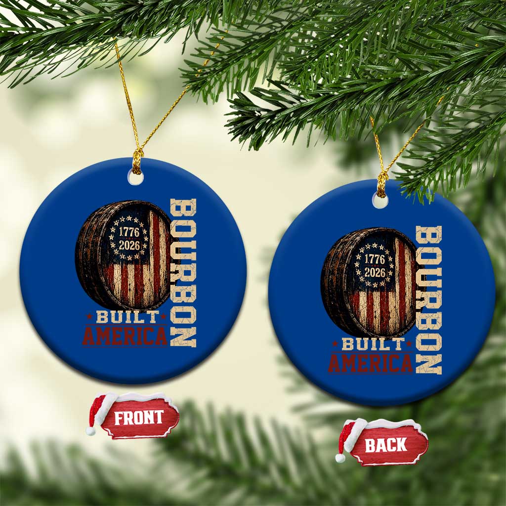 Bourbon Built America Vintage Distressed Graphic Ceramic Ornament American Flag Whiskey Barrel 1776 to 2026 Semiquincentennial Patriotic
