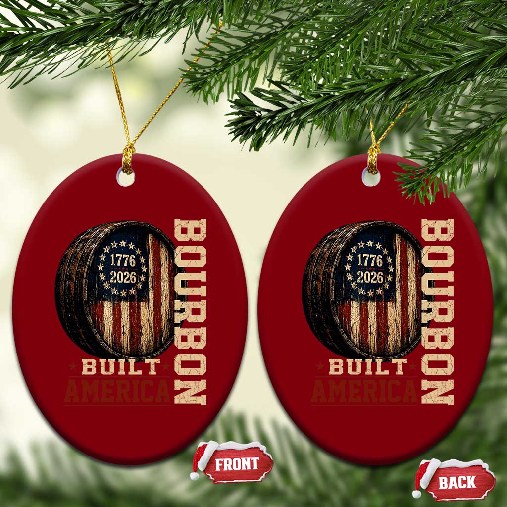 Bourbon Built America Vintage Distressed Graphic Ceramic Ornament American Flag Whiskey Barrel 1776 to 2026 Semiquincentennial Patriotic