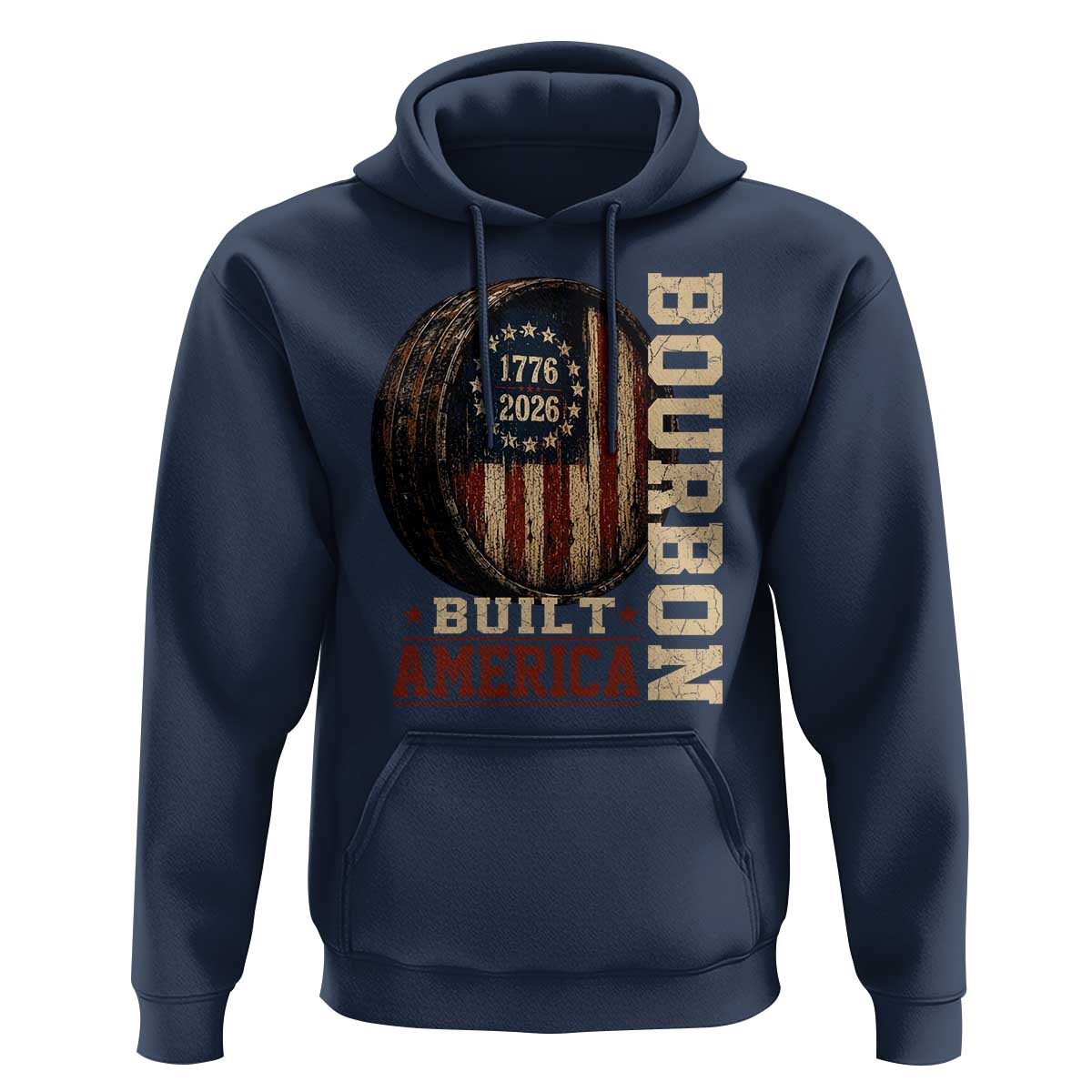 Bourbon Built America Vintage Distressed Graphic Hoodie American Flag Whiskey Barrel 1776 to 2026 Semiquincentennial Patriotic