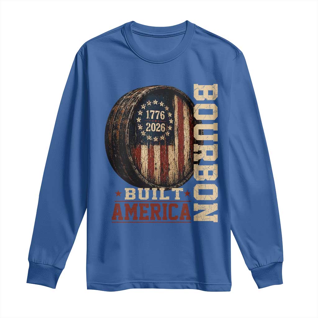 Bourbon Built America Vintage Distressed Graphic Long Sleeve Shirt American Flag Whiskey Barrel 1776 to 2026 Semiquincentennial Patriotic