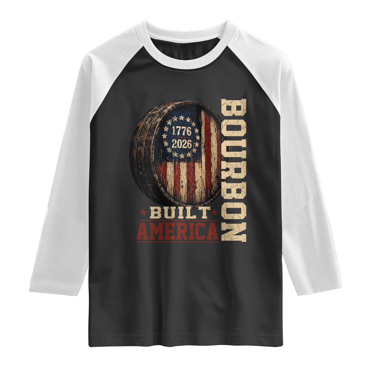 Bourbon Built America Vintage Distressed Graphic Raglan Shirt American Flag Whiskey Barrel 1776 to 2026 Semiquincentennial Patriotic