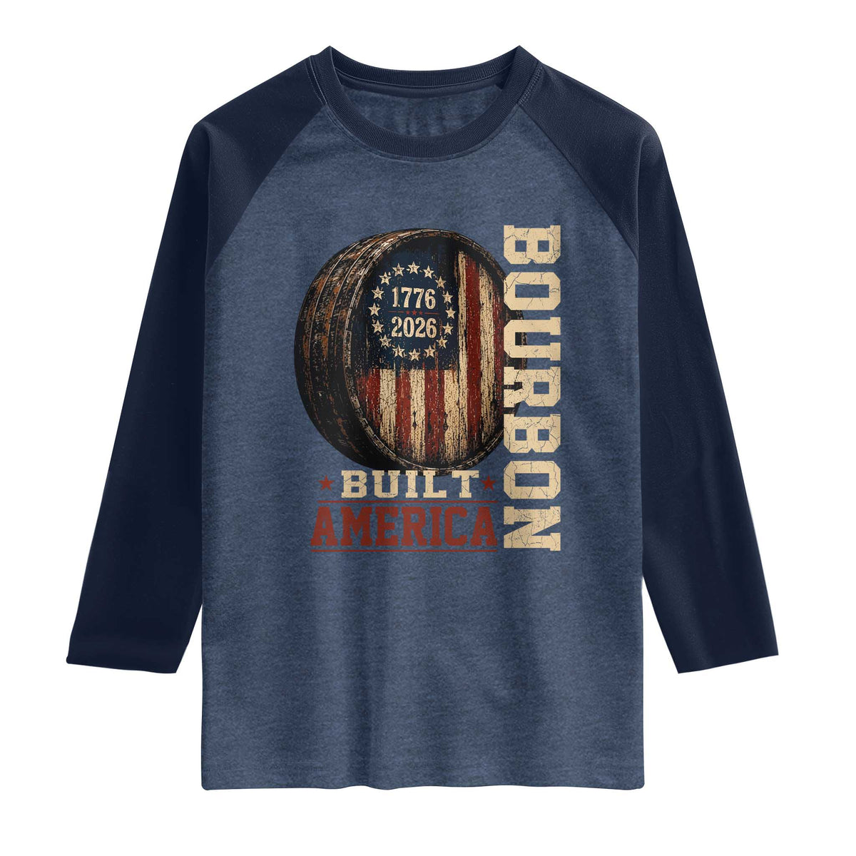 Bourbon Built America Vintage Distressed Graphic Raglan Shirt American Flag Whiskey Barrel 1776 to 2026 Semiquincentennial Patriotic