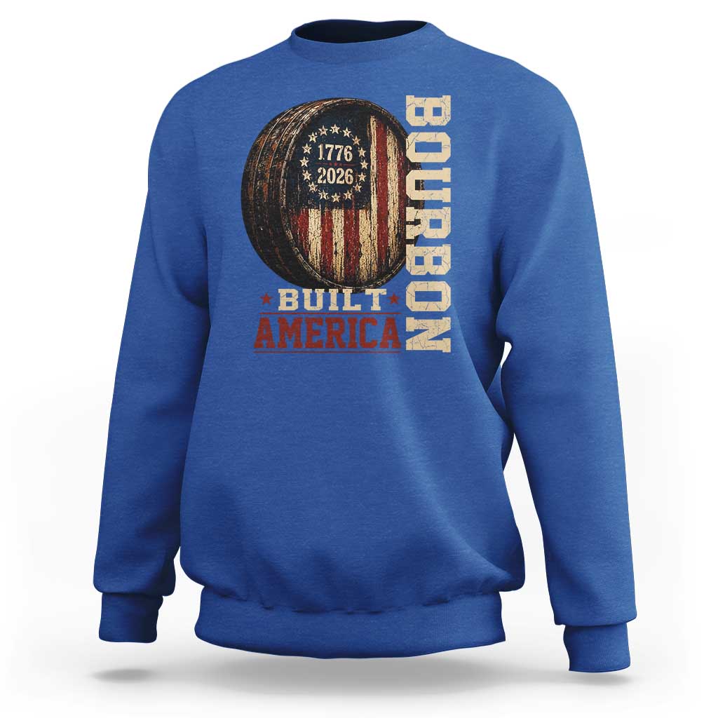 Bourbon Built America Vintage Distressed Graphic Sweatshirt American Flag Whiskey Barrel 1776 to 2026 Semiquincentennial Patriotic
