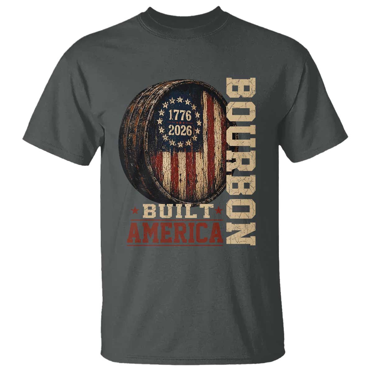 Bourbon Built America Vintage Distressed Graphic T Shirt American Flag Whiskey Barrel 1776 to 2026 Semiquincentennial Patriotic