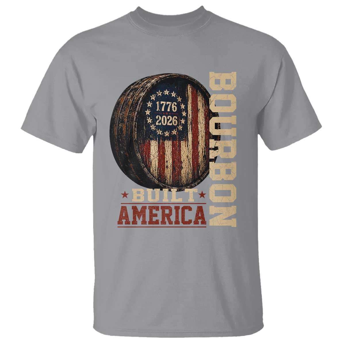 Bourbon Built America Vintage Distressed Graphic T Shirt American Flag Whiskey Barrel 1776 to 2026 Semiquincentennial Patriotic