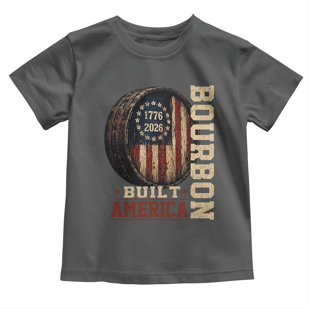 Bourbon Built America Vintage Distressed Graphic Toddler T Shirt American Flag Whiskey Barrel 1776 to 2026 Semiquincentennial Patriotic
