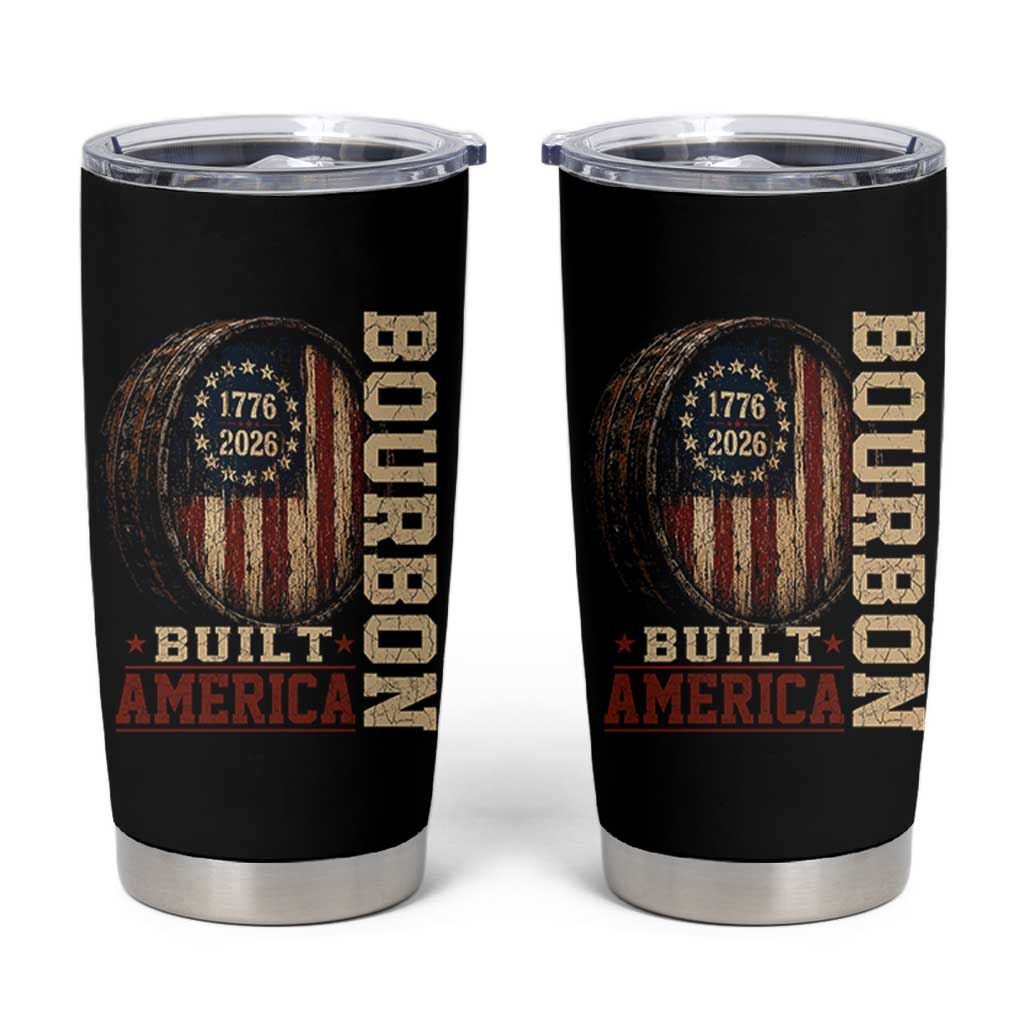 Bourbon Built America Vintage Distressed Graphic Tumbler Cup American Flag Whiskey Barrel 1776 to 2026 Semiquincentennial Patriotic
