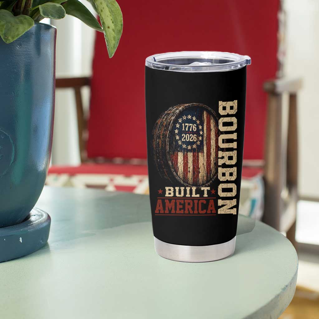Bourbon Built America Vintage Distressed Graphic Tumbler Cup American Flag Whiskey Barrel 1776 to 2026 Semiquincentennial Patriotic