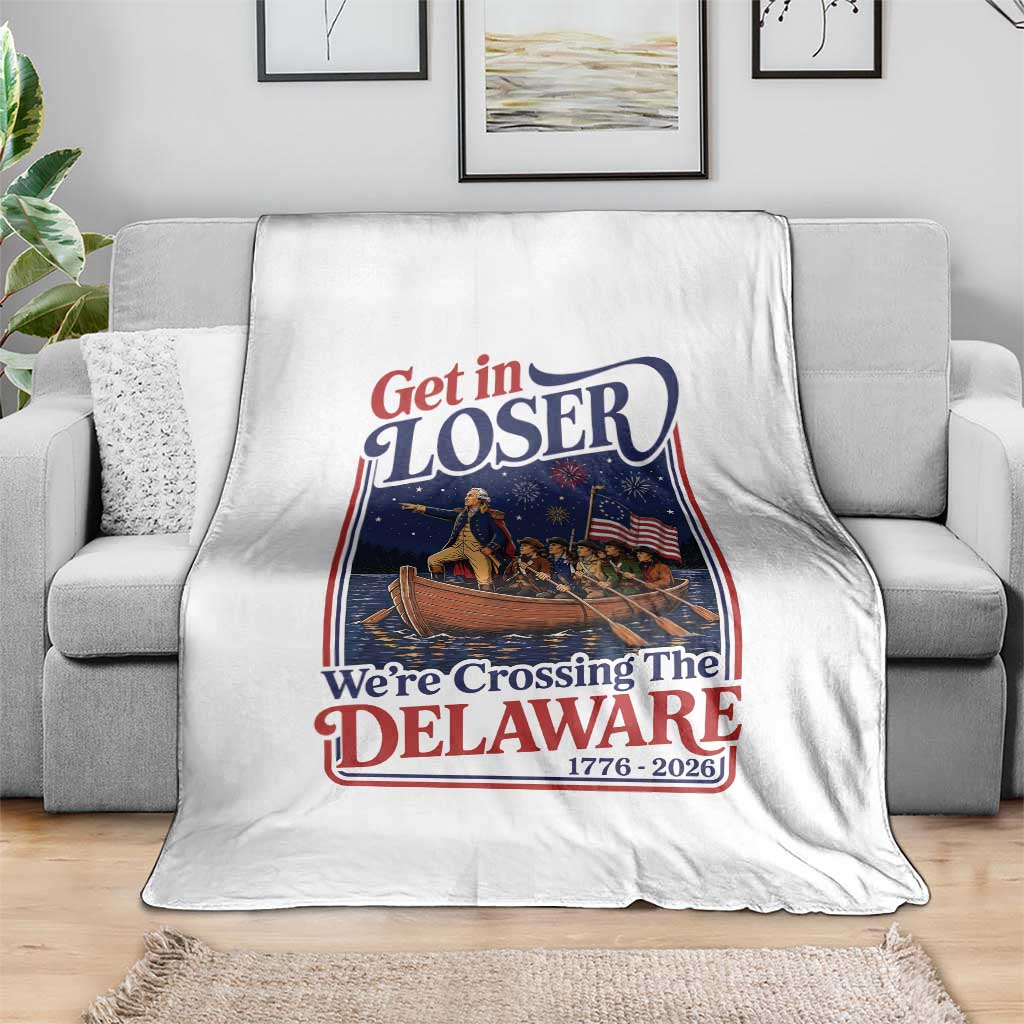 Get In Loser We're Crossing The Delaware 1776 to 2026 Retro Throw Blanket Funny George Washington Patriotic Fireworks Semiquincentennial