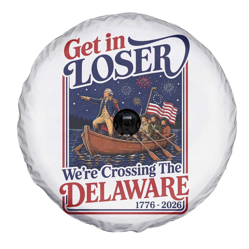 Get In Loser We're Crossing The Delaware 1776 to 2026 Retro Spare Tire Cover Funny George Washington Patriotic Fireworks Semiquincentennial
