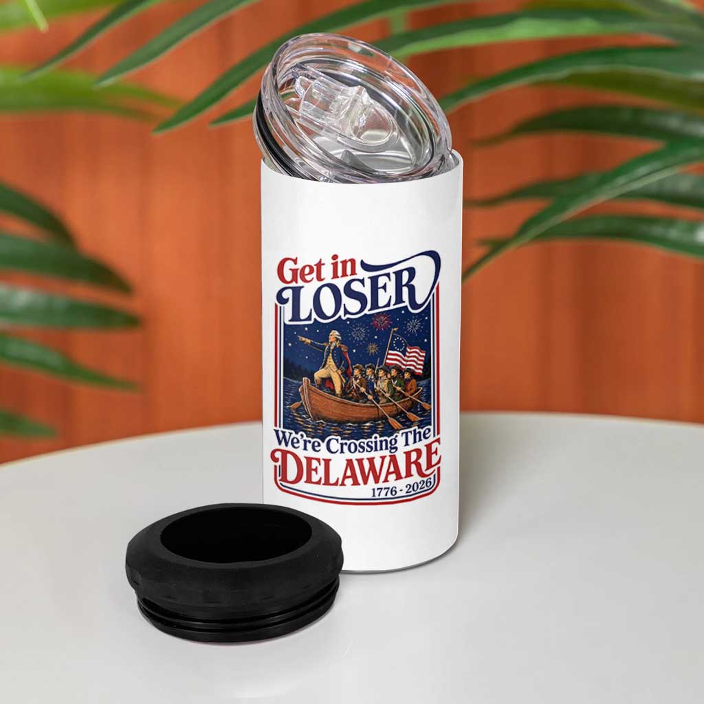 Get In Loser We're Crossing The Delaware 1776 to 2026 Retro 4 in 1 Can Cooler Tumbler Funny George Washington Patriotic Fireworks Semiquincentennial