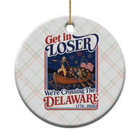 Get In Loser We're Crossing The Delaware 1776 to 2026 Retro Ceramic Ornament Funny George Washington Patriotic Fireworks Semiquincentennial
