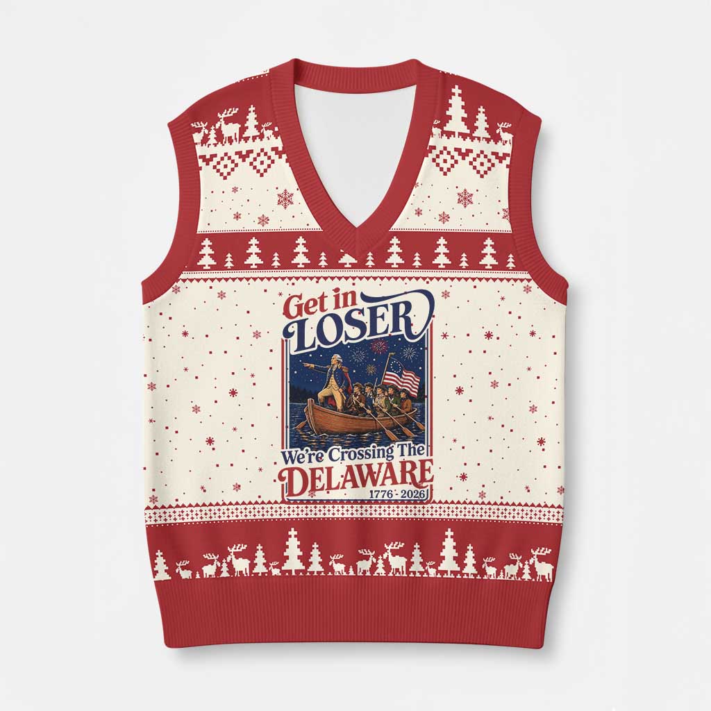 Get In Loser We're Crossing The Delaware 1776 to 2026 Retro V-Neck Knit Sweater Vest Funny George Washington Patriotic Fireworks Semiquincentennial
