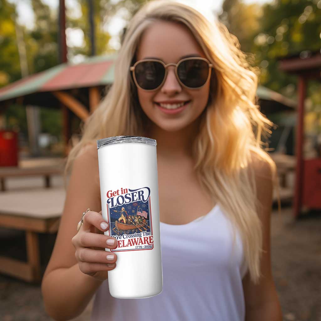 Get In Loser We're Crossing The Delaware 1776 to 2026 Retro Skinny Tumbler Funny George Washington Patriotic Fireworks Semiquincentennial