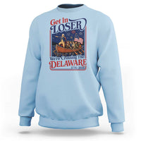 Get In Loser We're Crossing The Delaware 1776 to 2026 Retro Sweatshirt Funny George Washington Patriotic Fireworks Semiquincentennial