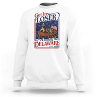 Get In Loser We're Crossing The Delaware 1776 to 2026 Retro Sweatshirt Funny George Washington Patriotic Fireworks Semiquincentennial