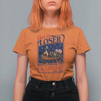 Get In Loser We're Crossing The Delaware 1776 to 2026 Retro T Shirt For Women Funny George Washington Patriotic Fireworks Semiquincentennial