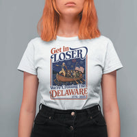 Get In Loser We're Crossing The Delaware 1776 to 2026 Retro T Shirt For Women Funny George Washington Patriotic Fireworks Semiquincentennial