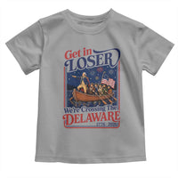 Get In Loser We're Crossing The Delaware 1776 to 2026 Retro Toddler T Shirt Funny George Washington Patriotic Fireworks Semiquincentennial
