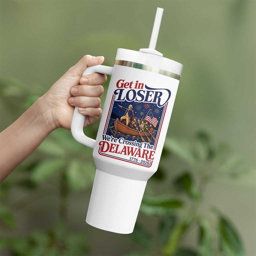 Get In Loser We're Crossing The Delaware 1776 to 2026 Retro Tumbler With Handle Funny George Washington Patriotic Fireworks Semiquincentennial