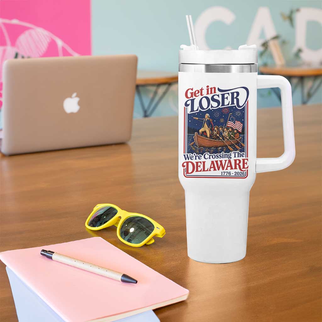 Get In Loser We're Crossing The Delaware 1776 to 2026 Retro Tumbler With Handle Funny George Washington Patriotic Fireworks Semiquincentennial