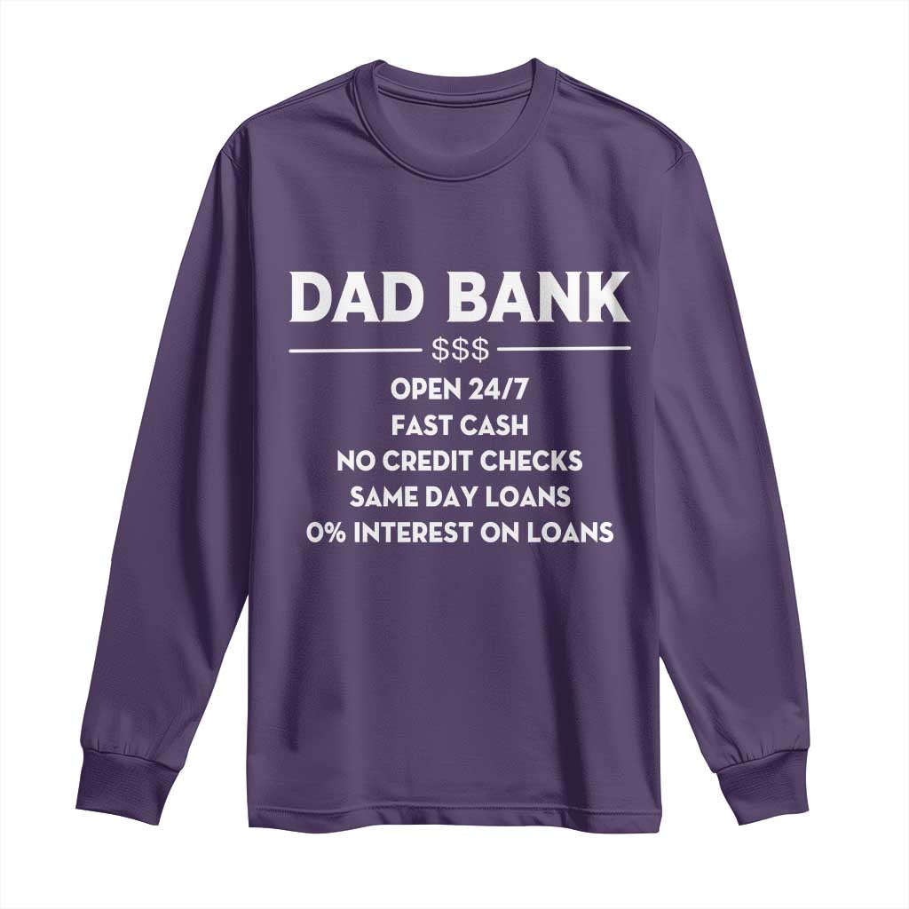 Funny Humor Father Financial Provider Joke Long Sleeve Shirt Dad Bank Open 24/7 Fast Cash No Credit Checks Fathers Day Gag Gift