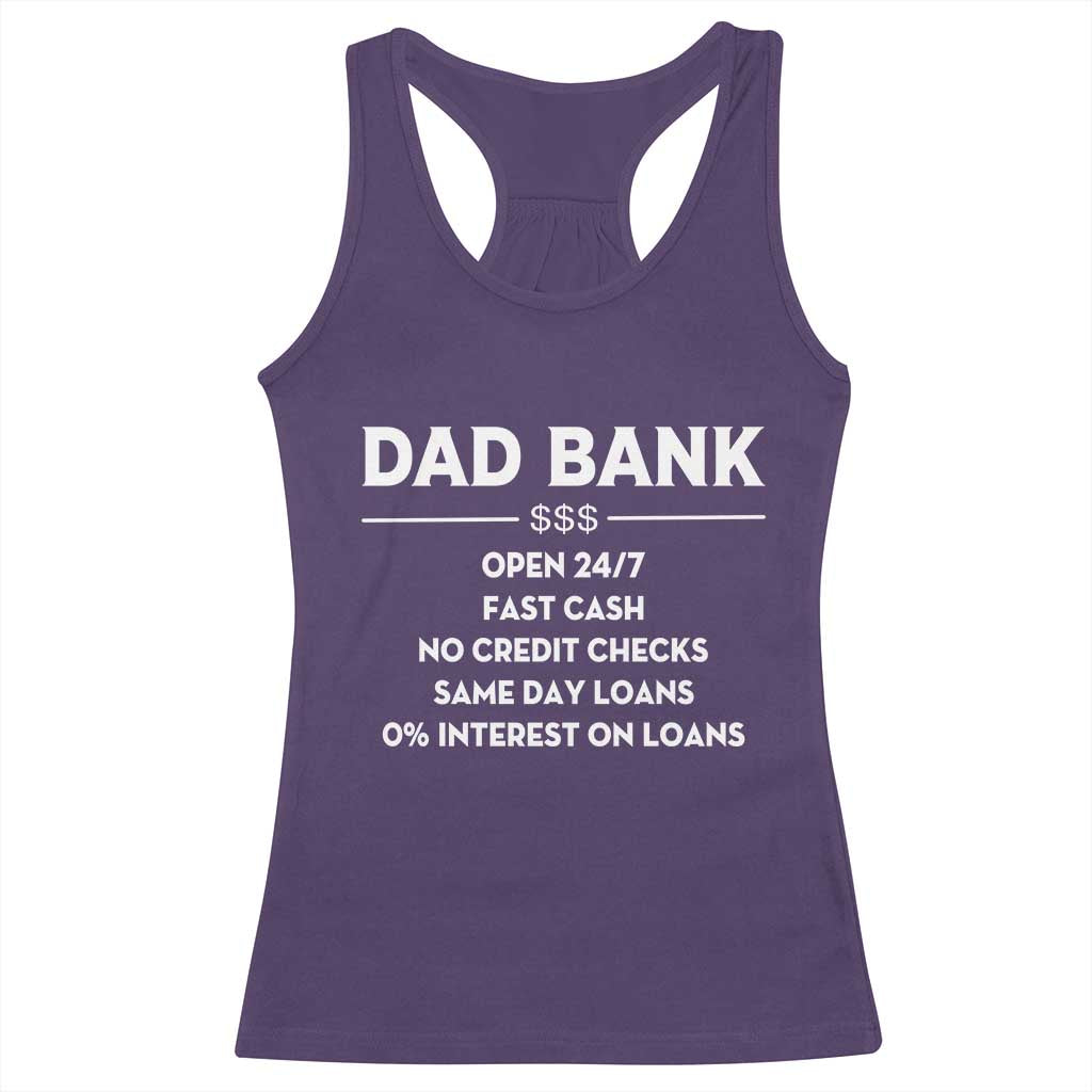 Funny Humor Father Financial Provider Joke Racerback Tank Top Dad Bank Open 24/7 Fast Cash No Credit Checks Fathers Day Gag Gift