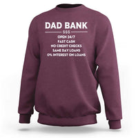 Funny Humor Father Financial Provider Joke Sweatshirt Dad Bank Open 24/7 Fast Cash No Credit Checks Fathers Day Gag Gift