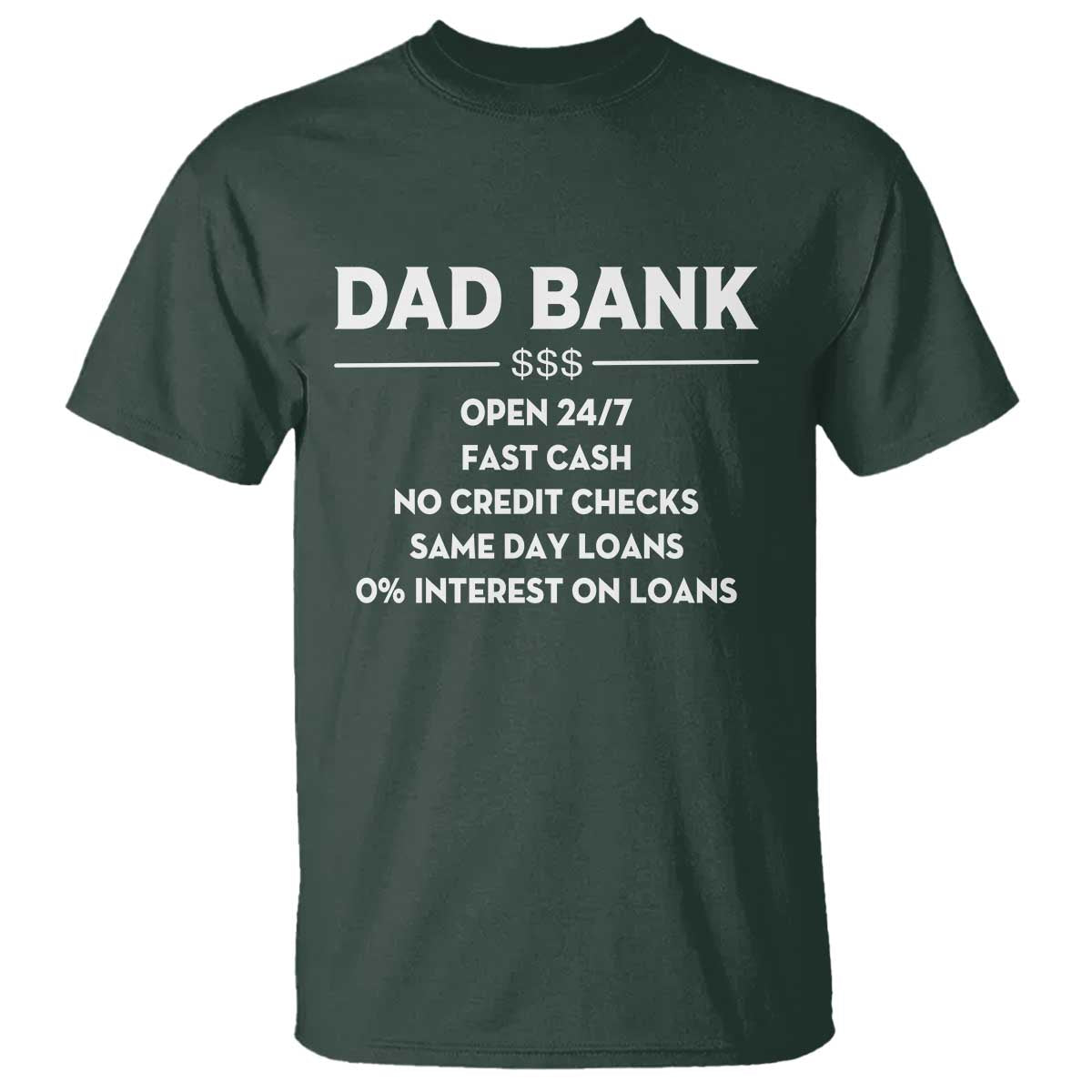 Funny Humor Father Financial Provider Joke T Shirt Dad Bank Open 24/7 Fast Cash No Credit Checks Fathers Day Gag Gift