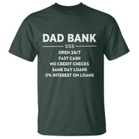 Funny Humor Father Financial Provider Joke T Shirt Dad Bank Open 24/7 Fast Cash No Credit Checks Fathers Day Gag Gift