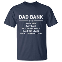 Funny Humor Father Financial Provider Joke T Shirt Dad Bank Open 24/7 Fast Cash No Credit Checks Fathers Day Gag Gift