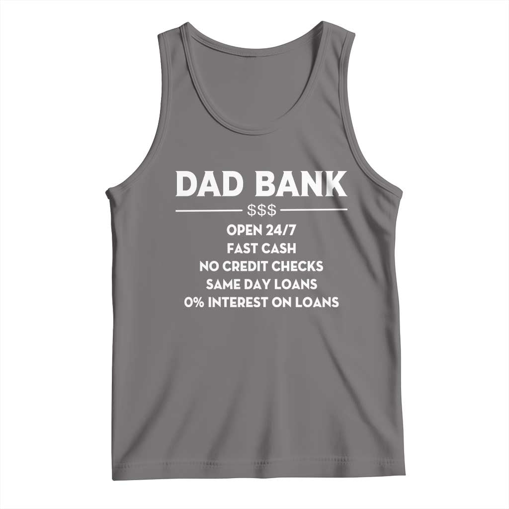 Funny Humor Father Financial Provider Joke Tank Top Dad Bank Open 24/7 Fast Cash No Credit Checks Fathers Day Gag Gift