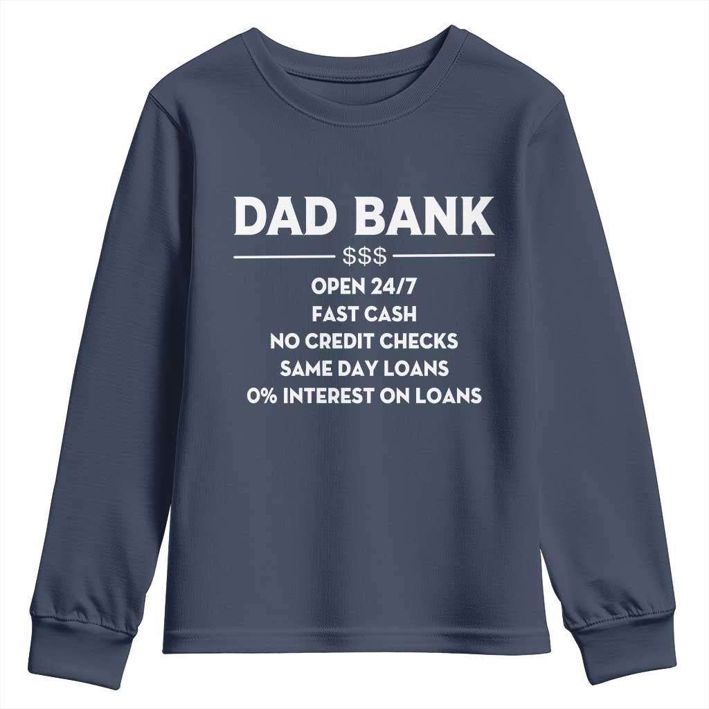 Funny Humor Father Financial Provider Joke Youth Sweatshirt Dad Bank Open 24/7 Fast Cash No Credit Checks Fathers Day Gag Gift