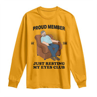 Funny Napping Dad Sleepy Grandpas and Fathers Long Sleeve Shirt Proud Member Of The Just Resting My Eyes Club Armchair Cartoon Graphic